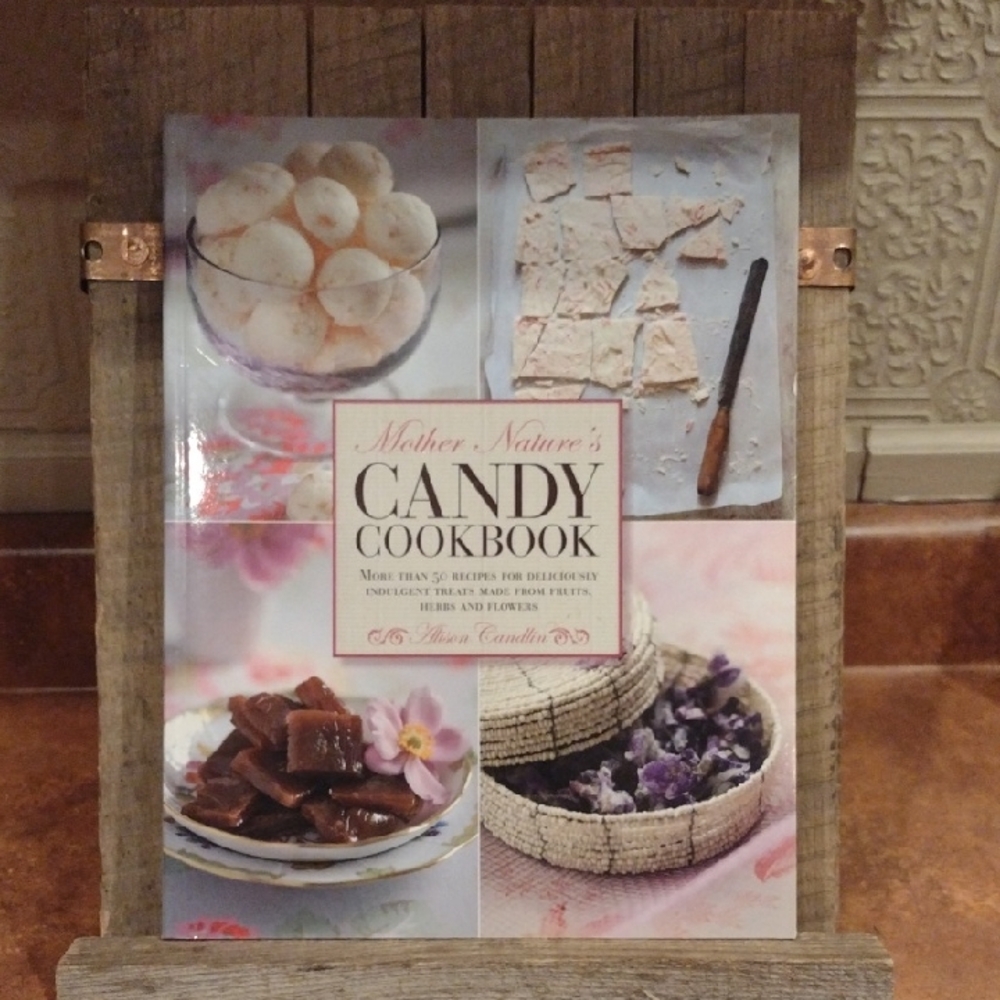 Mother Nature's Candy Cookbook